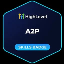 A2P — Skills Badge credential badge issued by GoHighLevel