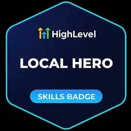 Local Hero — Skills Badge credential badge issued by GoHighLevel